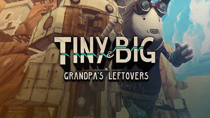 Tiny and Big: Grandpa’s Leftovers