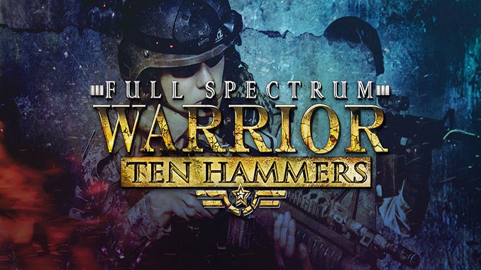 Full Spectrum Warrior: Ten Hammers