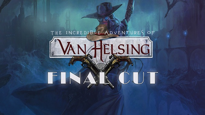 The Incredible Adventures of Van Helsing: Final Cut