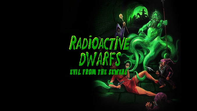 Radioactive Dwarfs: Evil From The Sewers