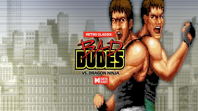 Retro Classix: Bad Dudes