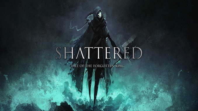 Shattered – Tale of the Forgotten King