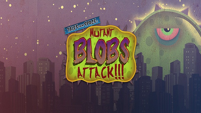 Tales From Space: Mutant Blobs Attack