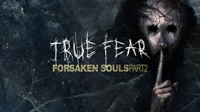 True Fear: Forsaken Souls Part 2