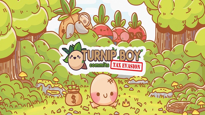 Turnip Boy Commits Tax Evasion