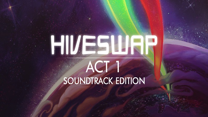 HIVESWAP: Act 1 Soundtrack Edition