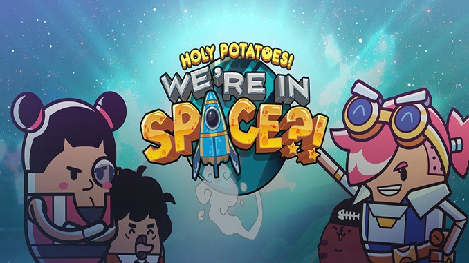 Holy Potatoes! We’re in Space