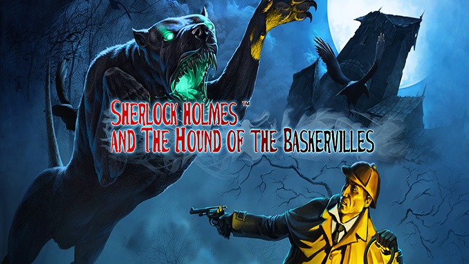 Sherlock Holmes and The Hound of The Baskervilles