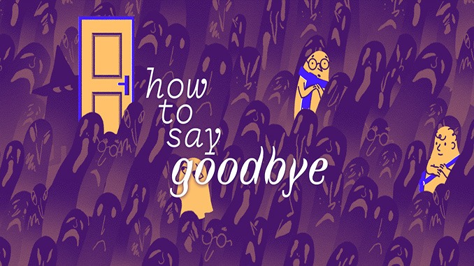 How to Say Goodbye