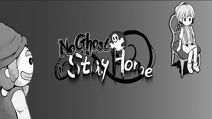 No Ghost in Stay Home