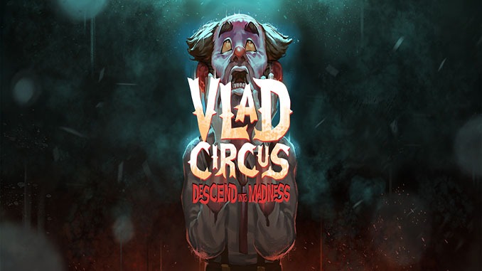 Vlad Circus: Descend Into Madness