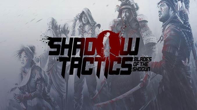 Shadow Tactics: Blades of the Shogun