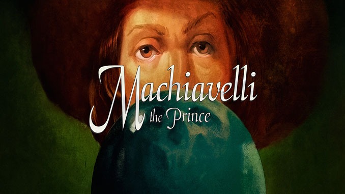 Machiavelli the Prince